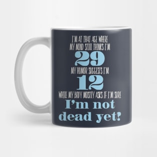 Not Dead Yet? Mug